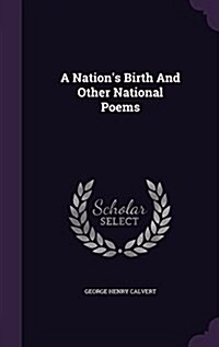 A Nations Birth and Other National Poems (Hardcover)