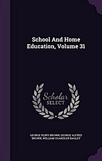 School and Home Education, Volume 31 (Hardcover)