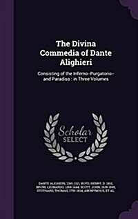 The Divina Commedia of Dante Alighieri: Consisting of the Inferno--Purgatorio--And Paradiso: In Three Volumes (Hardcover)