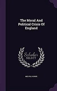 The Moral and Political Crisis of England (Hardcover)