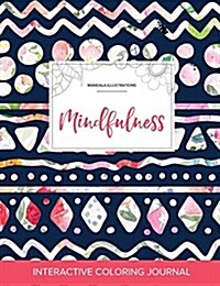 Adult Coloring Journal: Mindfulness (Mandala Illustrations, Tribal Floral) (Paperback)