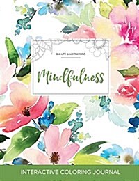 Adult Coloring Journal: Mindfulness (Sea Life Illustrations, Pastel Floral) (Paperback)