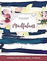 Adult Coloring Journal: Mindfulness (Sea Life Illustrations, Nautical Floral) (Paperback)