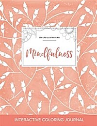 Adult Coloring Journal: Mindfulness (Sea Life Illustrations, Peach Poppies) (Paperback)