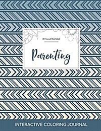 Adult Coloring Journal: Parenting (Pet Illustrations, Tribal) (Paperback)