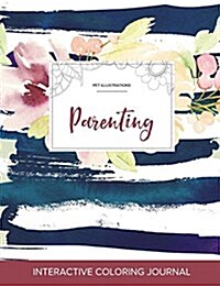 Adult Coloring Journal: Parenting (Pet Illustrations, Nautical Floral) (Paperback)