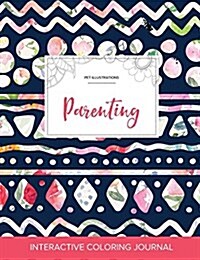 Adult Coloring Journal: Parenting (Pet Illustrations, Tribal Floral) (Paperback)