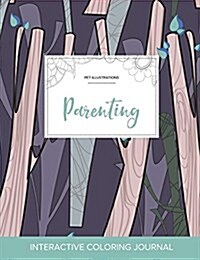 Adult Coloring Journal: Parenting (Pet Illustrations, Abstract Trees) (Paperback)