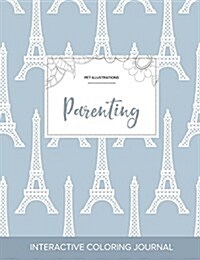 Adult Coloring Journal: Parenting (Pet Illustrations, Eiffel Tower) (Paperback)