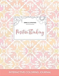 Adult Coloring Journal: Positive Thinking (Animal Illustrations, Pastel Elegance) (Paperback)