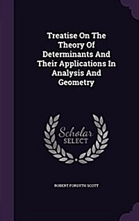 Treatise on the Theory of Determinants and Their Applications in Analysis and Geometry (Hardcover)