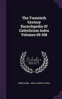 The Twentieth Century Encyclopedia of Catholicism Index Volumes 69-108 (Hardcover)