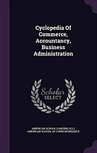 Cyclopedia of Commerce, Accountancy, Business Administration (Hardcover)