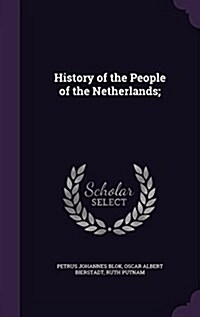 History of the People of the Netherlands; (Hardcover)