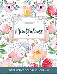 Adult Coloring Journal: Mindfulness (Floral Illustrations, Le Fleur) (Paperback)