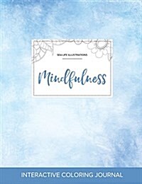 Adult Coloring Journal: Mindfulness (Sea Life Illustrations, Clear Skies) (Paperback)