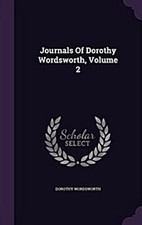 Journals of Dorothy Wordsworth, Volume 2 (Hardcover)