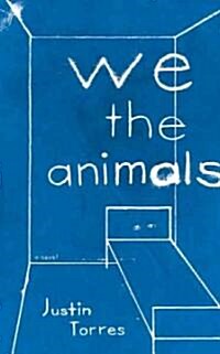 We the Animals (Hardcover, 1st)