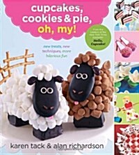 [중고] Cupcakes, Cookies & Pie, Oh, My!: New Treats, New Techniques, More Hilarious Fun (Paperback)