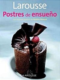 Larousse Postres de Ensueno: Larousse Dreamy Desserts (Paperback)