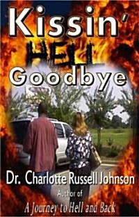 Kissin Hell Goodbye (Paperback)