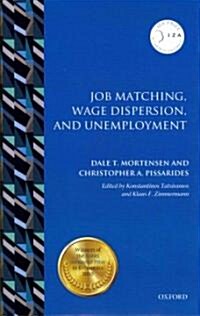 Job Matching, Wage Dispersion, and Unemployment (Hardcover)