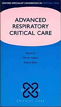 Advanced Respiratory Critical Care (Paperback, 1st)
