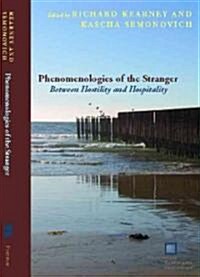 Phenomenologies of the Stranger: Between Hostility and Hospitality (Hardcover)