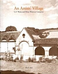An Artists Village : G.F. and Mary Watts in Compton (Paperback)