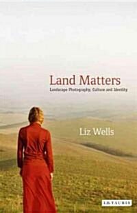 Land Matters : Landscape Photography, Culture and Identity (Paperback)