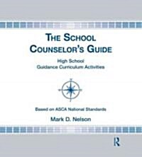 The School Counselors Guide : High School Guidance Curriculum Activities (Hardcover)