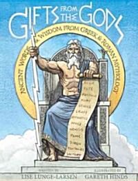 Gifts from the Gods: Ancient Words & Wisdom from Greek & Roman Mythology (Hardcover)