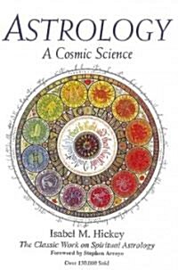 Astrology: A Cosmic Science: The Classic Work on Spiritual Astrology (Paperback, 4, Revised)
