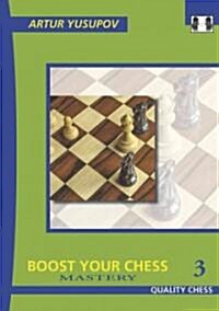 Boost your Chess 3 : Mastery (Paperback)