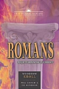 The Book of Romans: Righteousness in Christ (Hardcover)