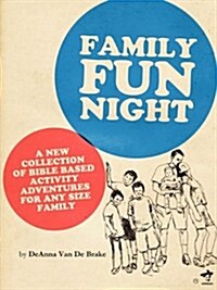 Family Fun Night: Bible Based adventures and games for any size family. (Paperback)