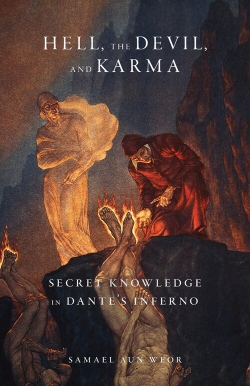 Hell, the Devil, and Karma: Secret Knowledge in Dantes Inferno (Paperback)