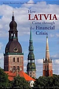 How Latvia Came Through the Financial Crisis (Paperback)
