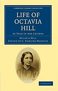 Life of Octavia Hill : As Told in her Letters (Paperback)
