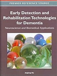 Early Detection and Rehabilitation Technologies for Dementia: Neuroscience and Biomedical Applications (Hardcover)