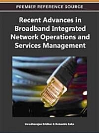 Recent Advances in Broadband Integrated Network Operations and Services Management (Hardcover)