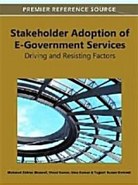 Stakeholder Adoption of E-Government Services: Driving and Resisting Factors (Hardcover)