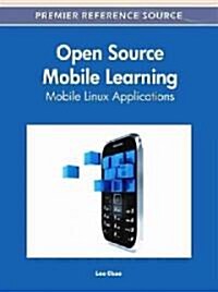 Open Source Mobile Learning: Mobile Linux Applications (Hardcover)