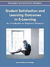 Student Satisfaction and Learning Outcomes in E-Learning: An Introduction to Empirical Research (Hardcover)
