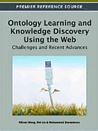 Ontology Learning and Knowledge Discovery Using the Web: Challenges and Recent Advances (Hardcover)
