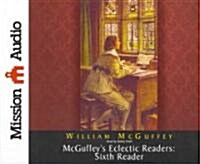 McGuffeys Eclectic Readers: Sixth (Audio CD)