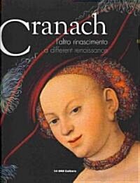 Lucas Cranach: A Different Renaissance (Paperback)