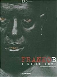 Franko B: I Still Love (Hardcover)