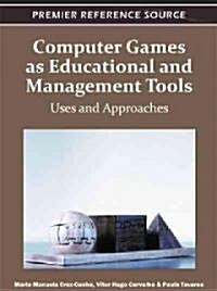 Computer Games as Educational and Management Tools: Uses and Approaches (Hardcover)