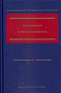 International Arbitral Jurisdiction (Hardcover)